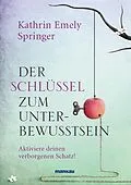 E-Book (pdf) Der Schlüssel zum Unterbewusstsein von Kathrin Emely Springer