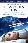 E-Book (epub) Heilen mit dem kosmischen Ton von Thomas Künne, Roswitha Stark