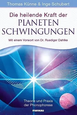 E-Book (epub) Die heilende Kraft der Planetenschwingungen von Thomas Künne, Inge Schubert