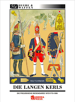 Kartonierter Einband Die Langen Kerls 1675/1713 bis 1806 von Rolf Fuhrmann