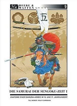 Kartonierter Einband Die Samurai der Sengoku-Zeit von Till Weber