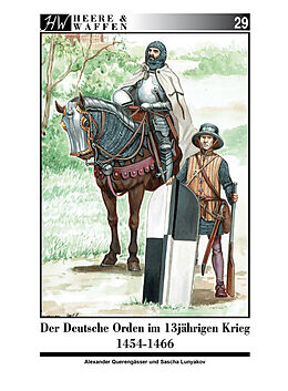 Kartonierter Einband Der Deutsche Orden im Dreizehnjährigen Krieg 1454-1466 von Alexander Querengässer