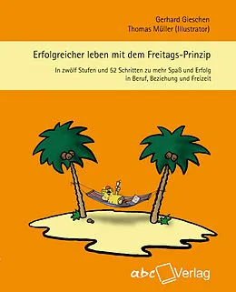 E-Book (epub) Erfolgreicher leben mit dem Freitags-Prinzip von Gerhard, Gieschen