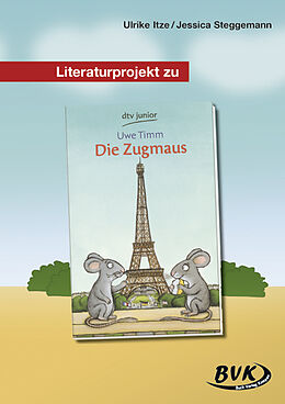 Geheftet Literaturprojekt zu Die Zugmaus von Ulrike Itze, Jessica Steggemann