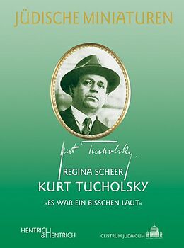 Kartonierter Einband Kurt Tucholsky von Regina Scheer