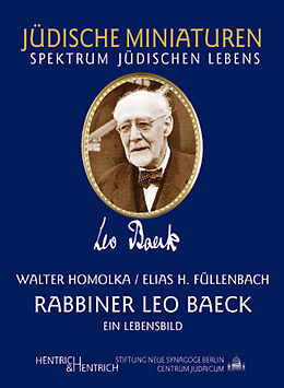 Kartonierter Einband Rabbiner Leo Baeck. Ein Lebensbild. von Walter Homolka, Elias H. Füllenbach