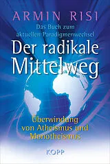 Fester Einband Der radikale Mittelweg von Armin Risi