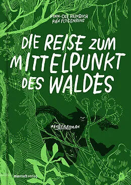 E-Book (epub) Die Reise zum Mittelpunkt des Waldes von Finn-Ole Heinrich