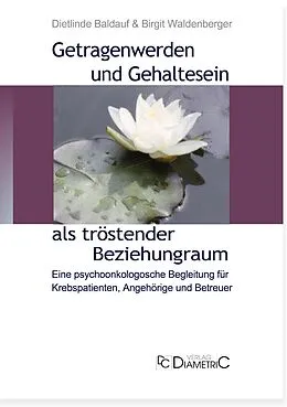 E-Book (pdf) Getragenwerden und Gehaltensein als tröstender Beziehungsraum von Dietlinde Baldauf, Birgit Waldenberger