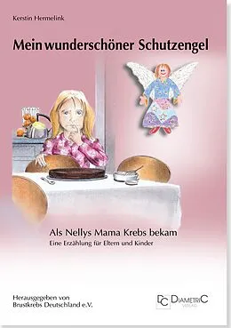 E-Book (pdf) Mein wunderschöner Schutzengel! Als Nellys Mama Krebs bekam von Kerstin Hermelink