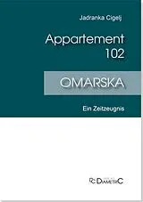 E-Book (pdf) Appartement 102 - Omarska von Jadranka Cigelj
