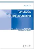 E-Book (epub) Diagnose Morbus Cushing - Überleben um zu leben von Doris Dr. phil. Gruber
