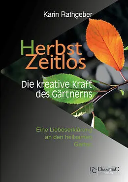 E-Book (pdf) HerbstZeitlos - Die kreative Kraft des Gärtnerns von Karin Rathgeber