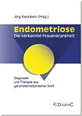 E-Book (pdf) Endometriose - Die verkannte Frauenkrankheit von Jörg Prof. Dr. med. Keckstein, Anja Maria Dr. med. Engelsing, Gerhard Prof. Dr. med. Leyendecker