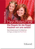 E-Book (pdf) Mein Rotes Fest: Die Regeln für die Regel machen wir uns selbst! von Gabriele Mag. phil. Dr. Pröll