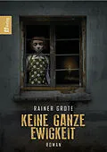 E-Book (epub) Keine ganze Ewigkeit von Rainer Grote