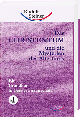 Fester Einband Das Christentum und die Mysterien des Altertums - Band Nr. 1 von Rudolf Steiner