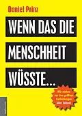 E-Book (epub) Wenn das die Menschheit wüsste... von Daniel Prinz
