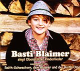 Basti & Raith-Schweste Blaimer CD Basti Blaimer Singt Oberpfälzer Kinderlieder