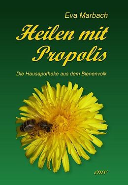 Kartonierter Einband Heilen mit Propolis von Eva Marbach