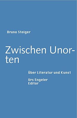 Kartonierter Einband Zwischen Unorten von Bruno Steiger