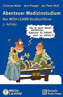 Fester Einband Abenteuer Medizinstudium von Christan Weier, Jens Plasger, Jan-Peter Wulf