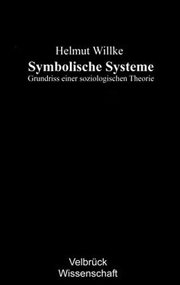 Fester Einband Symbolische Systeme von Helmut Willke