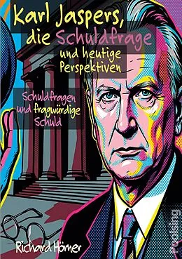 E-Book (epub) Karl Jaspers, die Schuldfrage und heutige Perspektiven von Richard Hörner
