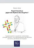 E-Book (epub) Papst Franziskus gegen den Mythos des Sisyphos? von Richard Hörner