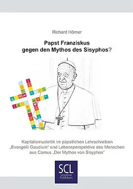 E-Book (epub) Papst Franziskus gegen den Mythos des Sisyphos? von Richard Hörner