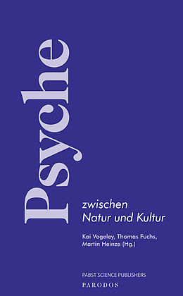 Kartonierter Einband Psyche zwischen Natur und Kultur von Kai Vogeley, Thomas Fuchs, Martin Heinze