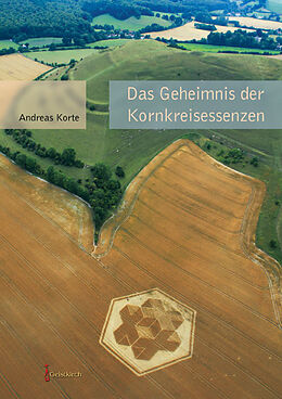 Kartonierter Einband Das Geheimnis der Kornkreisessenzen von Andreas Korte