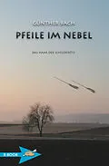 E-Book (epub) Pfeile Im Nebel von Günther Bach