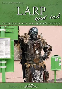 E-Book (epub) Larp und ich von Rafael Bienia, Markus Montola, Klaus Peill