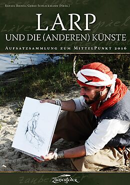 E-Book (epub) LARP und die (anderen) Künste von Órla Fiona Wittke, Herwig Kopp, Daniel Steinbach