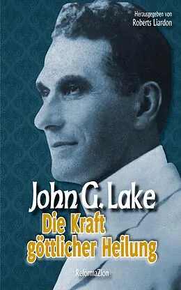 E-Book (epub) Die Kraft göttlicher Heilung von John G. Lake