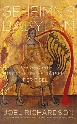 Fester Einband Geheimnis Babylon von Joel Richardson
