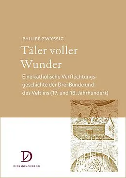 E-Book (epub) Täler voller Wunder von Philipp Zwyssig