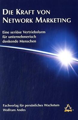Kartonierter Einband Die Kraft von Network Marketing von Wolfram Andes