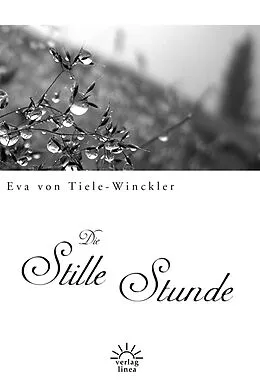 E-Book (epub) Die stille Stunde von Eva von Tiele-Winckler