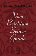 E-Book (epub) Vom Reichtum Seiner Gnade von Eva von Tiele-Winckler