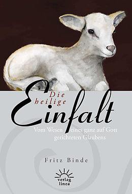 E-Book (epub) Die heilige Einfalt von Fritz Binde