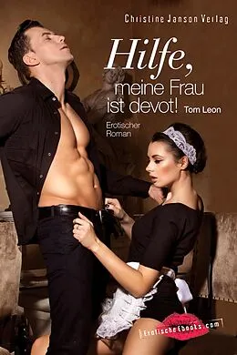 E-Book (epub) Hilfe, meine Frau ist devot! von Tom Leon