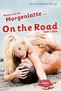 E-Book (epub) Katja und die Morgenlatte - On the Road von Tom Leon