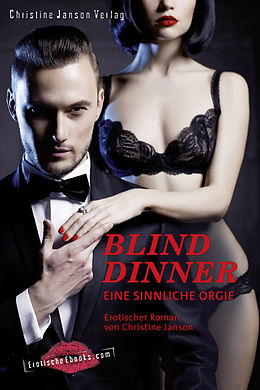 E-Book (epub) Blind Dinner - Eine sinnliche Orgie. von Christine Janson