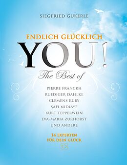 E-Book (epub) YOU! Endlich glücklich - The best of von Uwe Albrecht, Michaela Merten, Safi Nidiaye