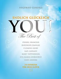 E-Book (epub) YOU! Endlich glücklich - The best of von Klaus Mücke, Andrew Blake, Eva-Maria Zurhorst