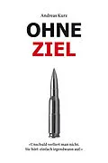 E-Book (epub) Ohne Ziel von Andreas Kurz