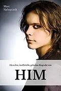 E-Book (epub) Die echte, inoffizielle, geheime Biografie von HIM von Marc Halupczok