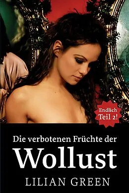 E-Book (epub) Die verbotenen Früchte der Wollust Teil 2 von Lilian Green